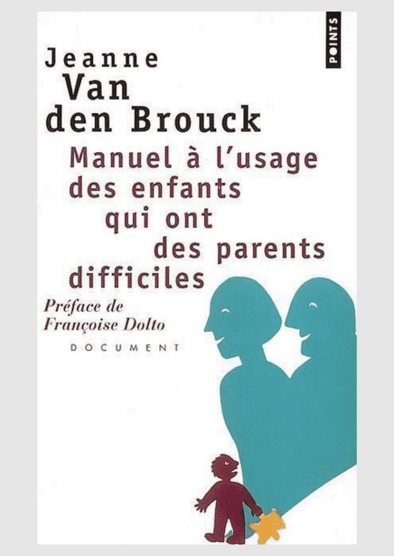 Manual for Use by Children Who Have Difficult Parents